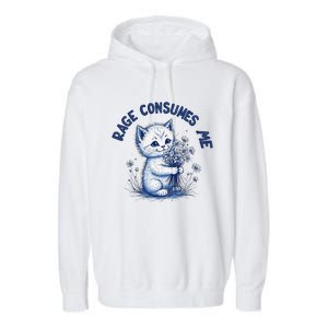 Rage Consumes Me Cat Flower Cute Kitty Cat Meme Design Funny Garment-Dyed Fleece Hoodie