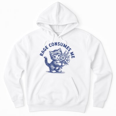 Rage Consumes Me Cat Flower Cute Kitty Cat Meme Hoodie