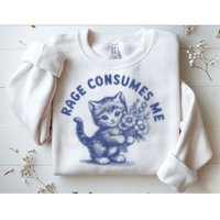 Rage Consumes Me Cat Flower Cute Kitty Cat Meme Sweatshirt