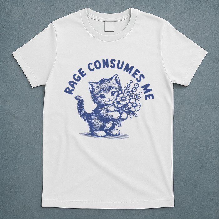Rage Consumes Me Cat Flower Cute Kitty Cat Meme T-Shirt