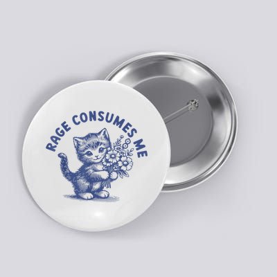 Rage Consumes Me Cat Flower Cute Kitty Cat Meme Button
