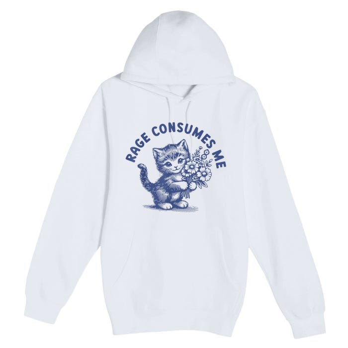 Rage Consumes Me Cat Flower Cute Kitty Cat Meme Premium Pullover Hoodie