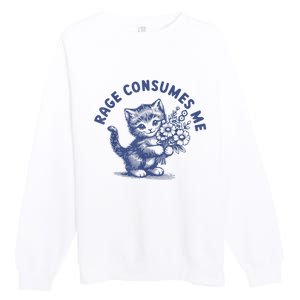 Rage Consumes Me Cat Flower Cute Kitty Cat Meme Premium Crewneck Sweatshirt