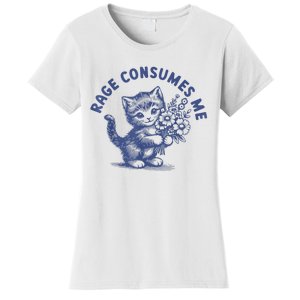 Rage Consumes Me Cat Flower Cute Kitty Cat Meme Women's T-Shirt