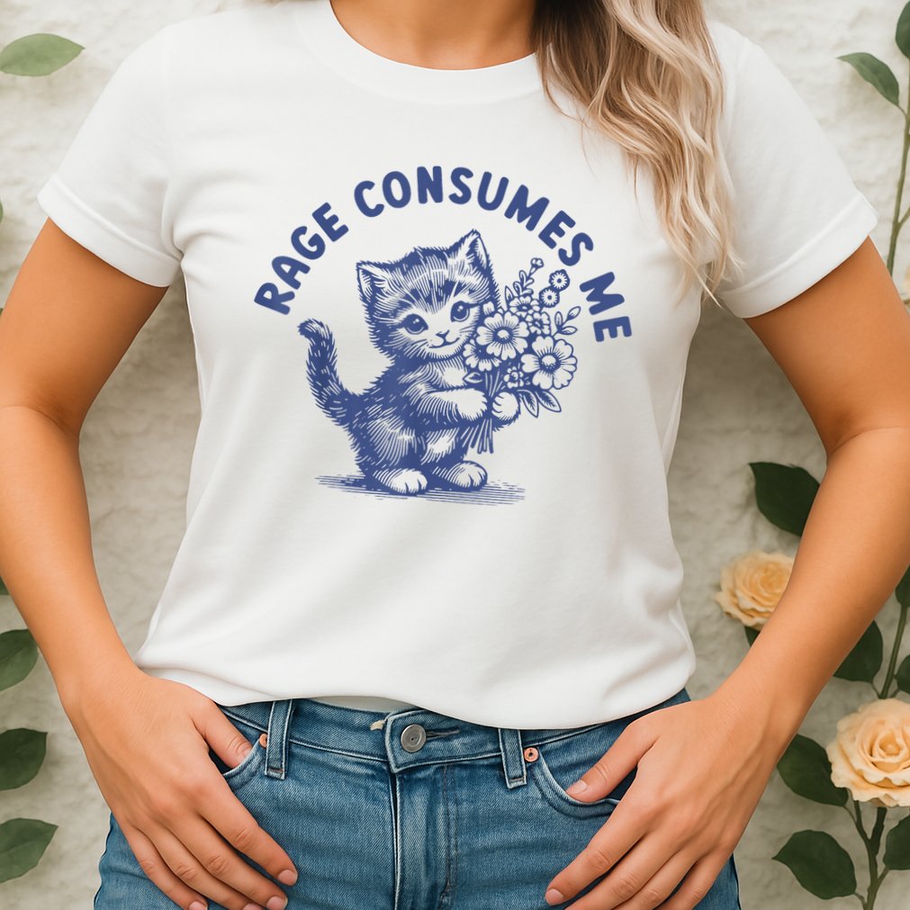 Rage Consumes Me Cat Flower Cute Kitty Cat Meme Womens T-Shirt