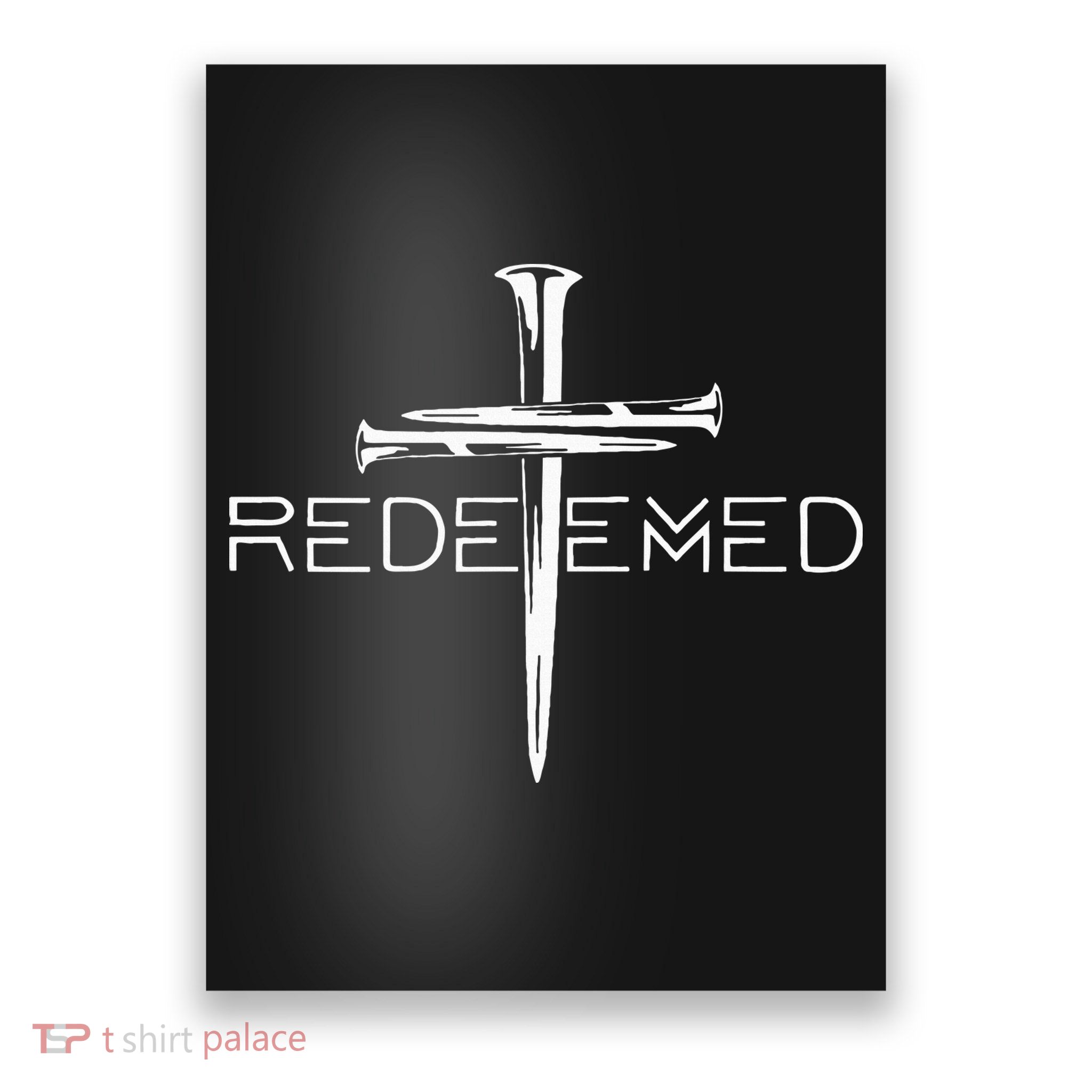 Redeemed Cross Nails Christian Apparel Christian Poster