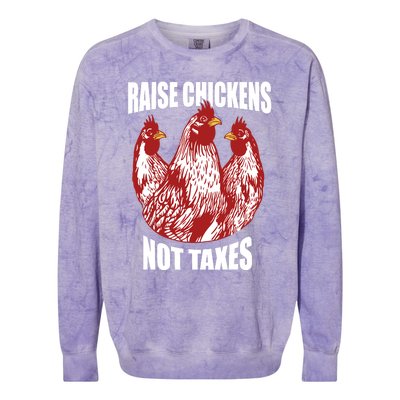 Raise Chickens Not Taxes Ranch Homestead Farming Libertarian Colorblast Crewneck Sweatshirt