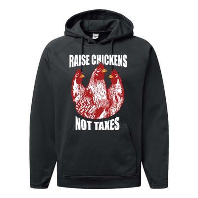 Raise Chickens Not Taxes Ranch Homestead Farming Libertarian Performance Fleece Hoodie