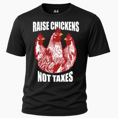 Raise Chickens Not Taxes Ranch Homestead Farming Libertarian Cooling Performance Crew T-Shirt