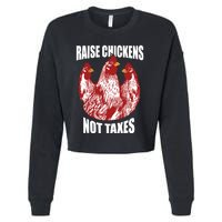 Raise Chickens Not Taxes Ranch Homestead Farming Libertarian Cropped Pullover Crew