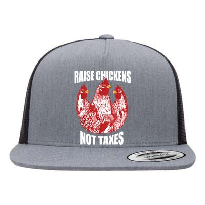 Raise Chickens Not Taxes Ranch Homestead Farming Libertarian Flat Bill Trucker Hat