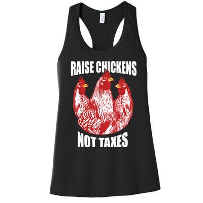 Raise Chickens Not Taxes Ranch Homestead Farming Libertarian Women's Racerback Tank