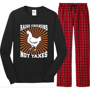 Raise Chickens Not Taxes Ranch Homestead Farming Libertarian Long Sleeve Pajama Set