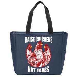 Raise Chickens Not Taxes Ranch Homestead Farming Libertarian Zip Tote Bag