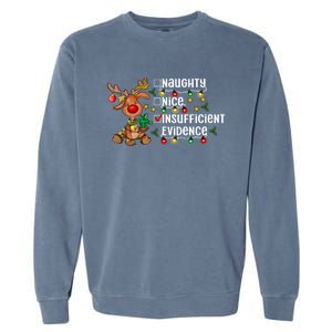 Reindeer Christmas Nice Naughty Insufficient Evidence Gift Garment-Dyed Sweatshirt