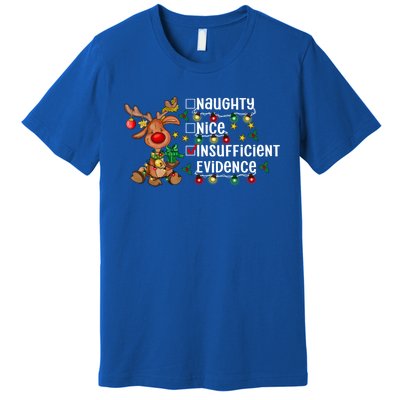 Reindeer Christmas Nice Naughty Insufficient Evidence Gift Premium T-Shirt