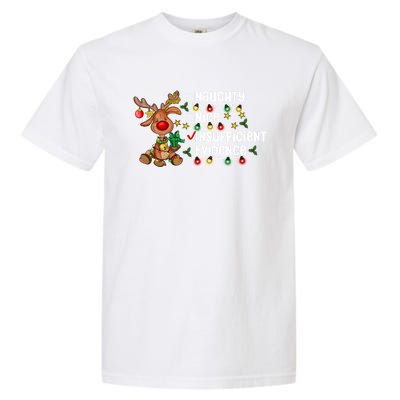 Reindeer Christmas Nice Naughty Insufficient Evidence Gift Garment-Dyed Heavyweight T-Shirt