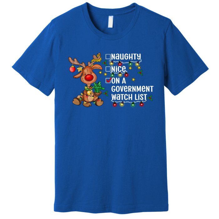 Reindeer Christmas Nice Naughty On A Governt Watch List Great Gift Premium T-Shirt