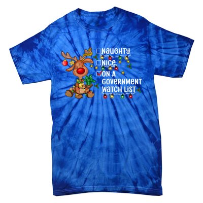 Reindeer Christmas Nice Naughty On A Governt Watch List Great Gift Tie-Dye T-Shirt