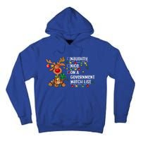 Reindeer Christmas Nice Naughty On A Governt Watch List Great Gift Tall Hoodie