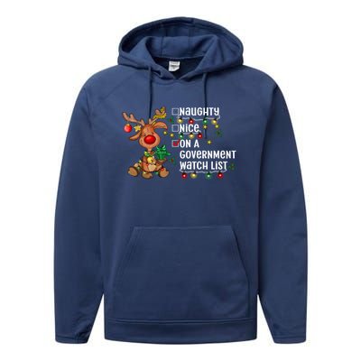 Reindeer Christmas Nice Naughty On A Governt Watch List Great Gift Performance Fleece Hoodie