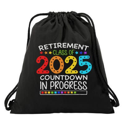 Retirement Class Of 2025 Teacher Countdown Loading Teacher Drawstring Bag