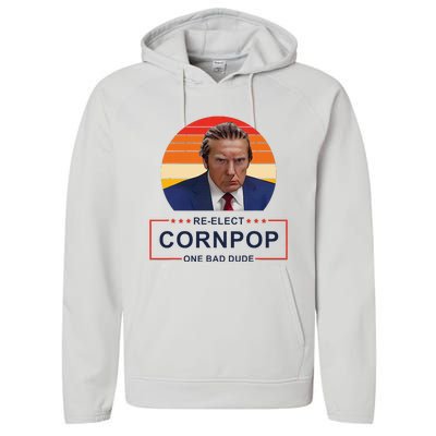 Reelect Cornpop One Bad Dude Funny Trump Apparel Performance Fleece Hoodie