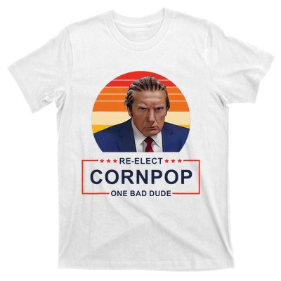 Reelect Cornpop One Bad Dude Funny Trump Apparel T-Shirt