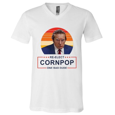 Reelect Cornpop One Bad Dude Funny Trump Apparel V-Neck T-Shirt