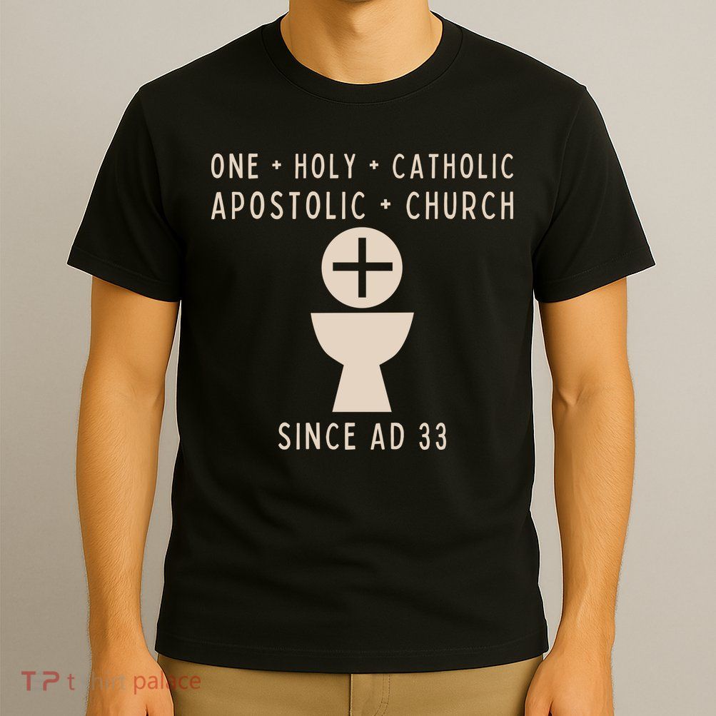 Roman Catholic One Holy Catholic Apostolic Church T-Shirt