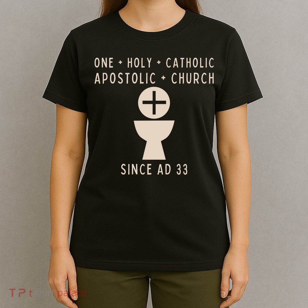Roman Catholic One Holy Catholic Apostolic Church T-Shirt