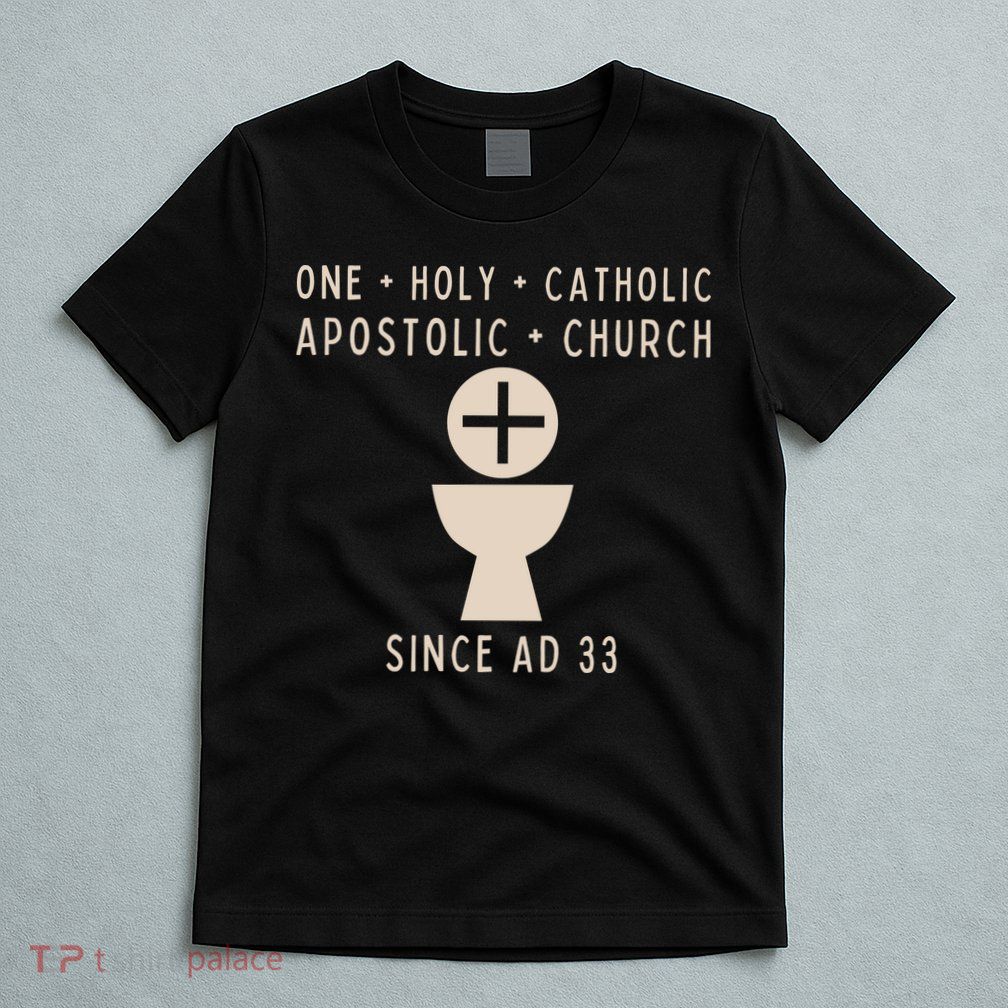 Roman Catholic One Holy Catholic Apostolic Church T-Shirt