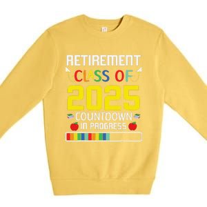 Retirement Class Of 2025 Count Down Progress Retired Teacher Premium Crewneck Sweatshirt