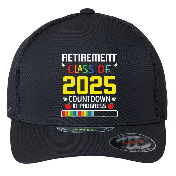 Retirement Class Of 2025 Count Down Progress Retired Teacher Flexfit Unipanel Trucker Cap