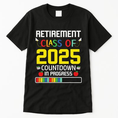 Retirement Class Of 2025 Count Down Progress Retired Teacher Tall T-Shirt