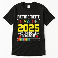 Retirement Class Of 2025 Count Down Progress Retired Teacher Tall T-Shirt