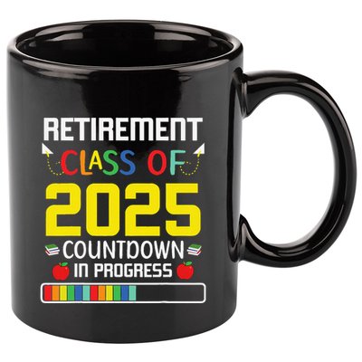 Retirement Class Of 2025 Count Down Progress Retired Teacher 11oz C Handle Ceramic Mug