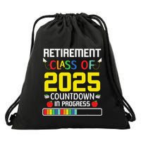 Retirement Class Of 2025 Count Down Progress Retired Teacher Drawstring Bag