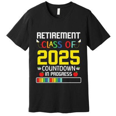 Retirement Class Of 2025 Count Down Progress Retired Teacher Premium T-Shirt