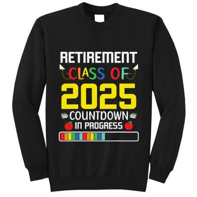 Retirement Class Of 2025 Count Down Progress Retired Teacher Tall Sweatshirt