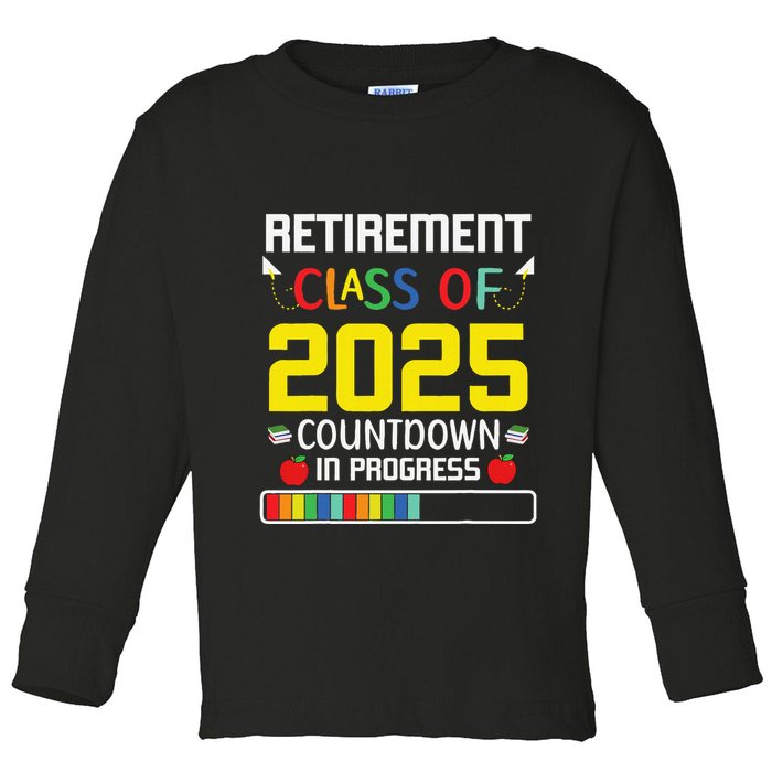 Retirement Class Of 2025 Count Down Progress Retired Teacher Toddler Long Sleeve Shirt
