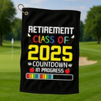 Retirement Class Of 2025 Count Down Progress Retired Teacher Golf Towel