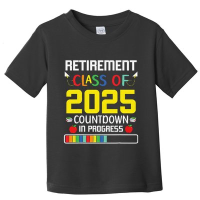 Retirement Class Of 2025 Count Down Progress Retired Teacher Toddler T-Shirt