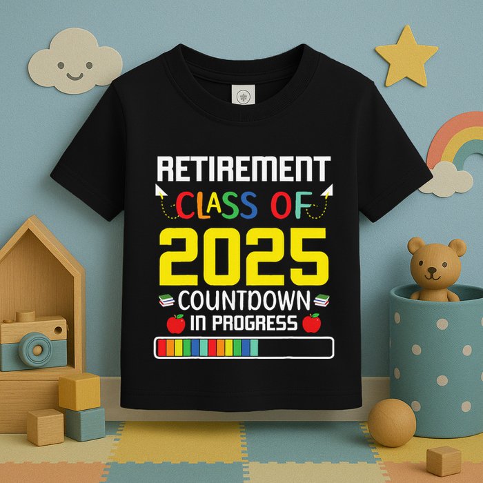 Retirement Class Of 2025 Count Down Progress Retired Teacher Toddler T-Shirt