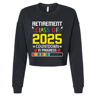 Retirement Class Of 2025 Count Down Progress Retired Teacher Cropped Pullover Crew