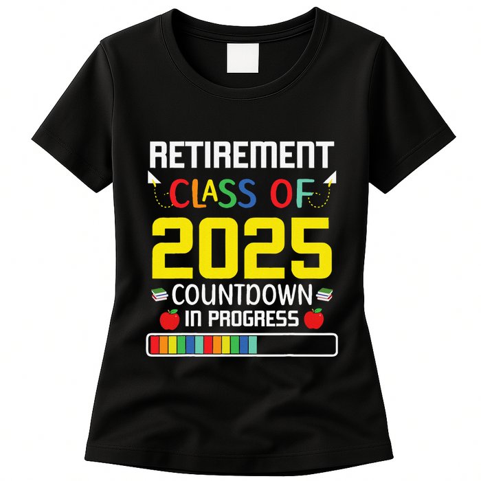Retirement Class Of 2025 Count Down Progress Retired Teacher Womens T-Shirt