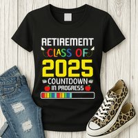 Retirement Class Of 2025 Count Down Progress Retired Teacher Womens T-Shirt
