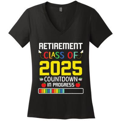 Retirement Class Of 2025 Count Down Progress Retired Teacher Women's V-Neck T-Shirt