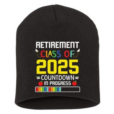 Retirement Class Of 2025 Count Down Progress Retired Teacher Short Acrylic Beanie