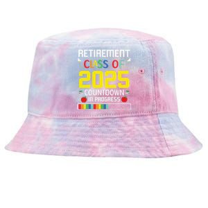 Retirement Class Of 2025 Count Down Progress Retired Teacher Tie-Dyed Bucket Hat